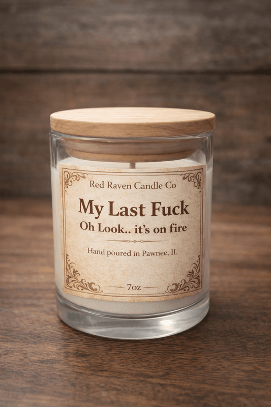 My Last Fuck – Oh Look… It’s On Fire Scented Candle 7oz - Red Raven Candle Co