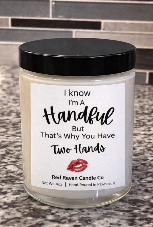 I Know I’m a Handful – Cheeky Candle (4oz)